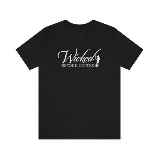 Wicked Before Coffee Unisex T-Shirt